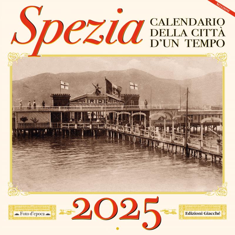 Spezia 2025, calendario della città d'un tempo