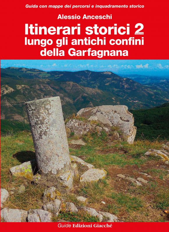 Itinerari storici 2. Lungo gli antichi confini della Garfagnana